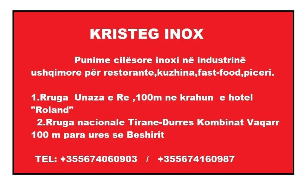 Vizitoni dyqanet e KRISTEG INOX , ose telefononi ne numrat